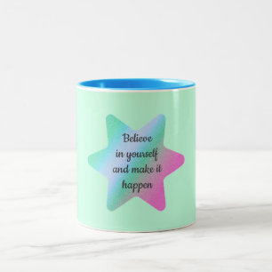 Croyez en vous-même et faites que cela arrive Mug