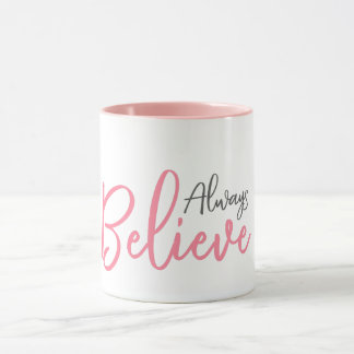 Croyez toujours la TASSE de cadeau