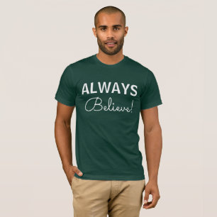 Croyez toujours ! T-shirt américain masculin