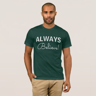 Croyez toujours ! T-shirt américain masculin
