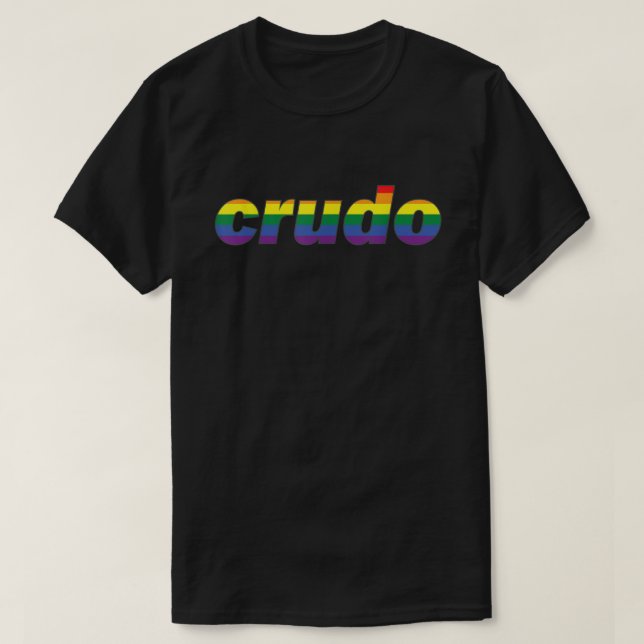 Crudo Spanish Slang Lgbt Gay Pride   T-Shirt (Design vorne)
