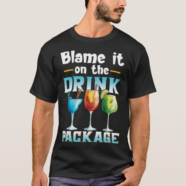 Cruise  Blame It On The Drink Package  1 T-Shirt (Vorderseite)