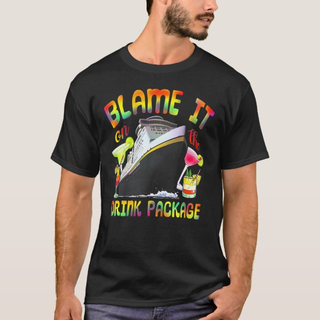 Cruise Blame It On The Drink Package Tie Dye Cruis T-Shirt (Vorderseite)
