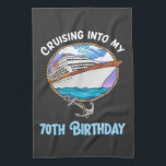 Cruise Lover Cruising Into My 70th Birthday Geschirrtuch<br><div class="desc">Cruise Lover Cruising Into My 70th Birthday</div>