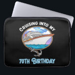 Cruise Lover Cruising Into My 70th Birthday Laptopschutzhülle<br><div class="desc">Cruise Lover Cruising Into My 70th Birthday</div>