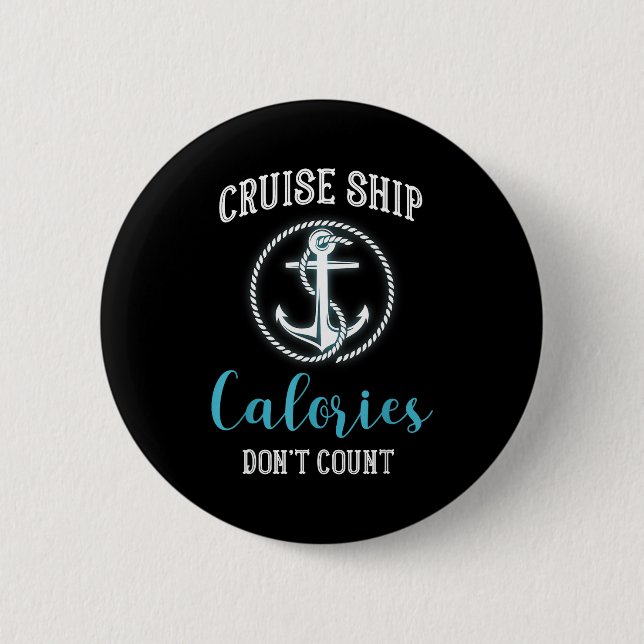 Cruise Ship Calories Don't Count,cruise Vibes Love Button (Vorderseite)