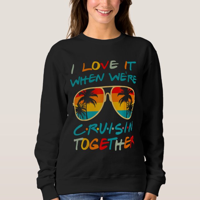 Cruise Ship Vacation Friends Buddies Couples Girl  Sweatshirt (Vorderseite)