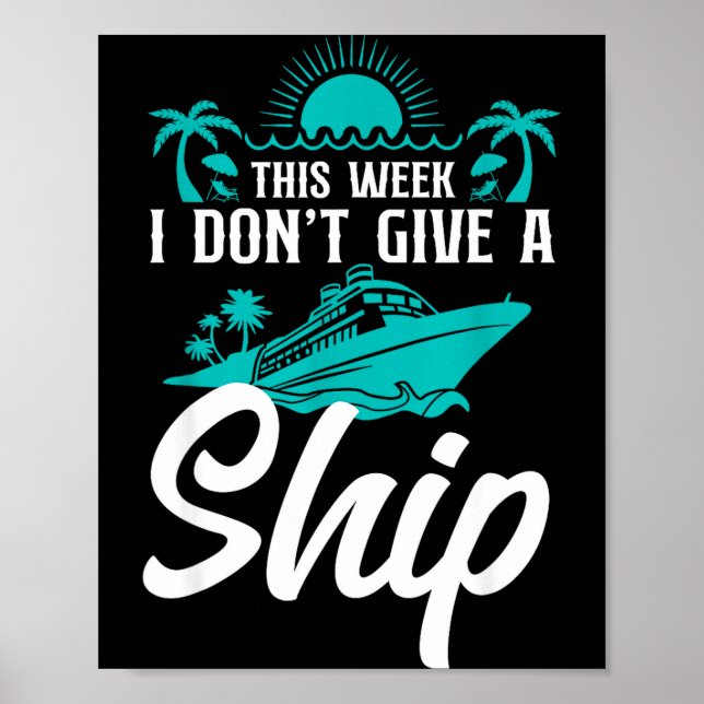 Cruise Ship Vacation Pun This Week I Don't Give A  Poster (Vorne)