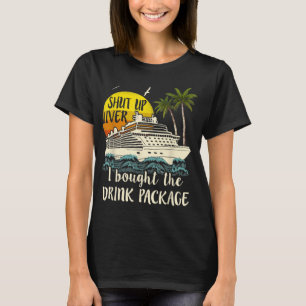Cruise Shut up leber ich gekauft Getränk Paket T-Shirt