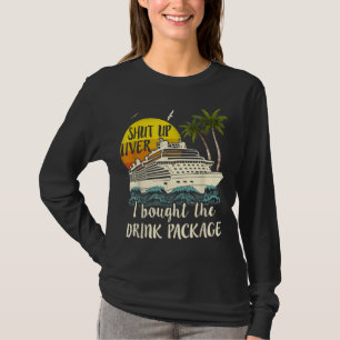 Cruise Shut up leber ich gekauft Getränk Paket T-Shirt