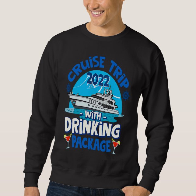 Cruise Squad 2022  Cruise Trip  Drinking Package Sweatshirt (Vorderseite)