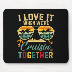 Cruise Squad 2025 I Liebe It when Were Cruisin Tog Mousepad