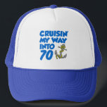 Cruisin' My Way Into 70 Truckerkappe<br><div class="desc">Cruisin' My Way Into 70 trucker hat. A great hat to wear while you're celebrating your seventieth birthday on a cruise ship. It features a cartoon anchor. Great for anyone turning seventy and loves cruises,  boats and the water.</div>