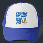 Cruisin' My Way Into 70 Truckerkappe<br><div class="desc">Cruisin' My Way Into 70 trucker hat. A great hat to wear while you're celebrating your seventieth birthday on a cruise ship. It features a cartoon anchor. Great for anyone turning seventy and loves cruises, boats and the water.</div>