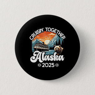 Cruisin Together Alaska 2025 Familie Freund Alaska Button