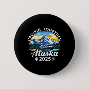 Cruisin Together Alaska 2025 Familie Freund Alaska Button