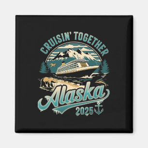 Cruisin Together Alaska 2025 Familie Freund Alaska Magnet