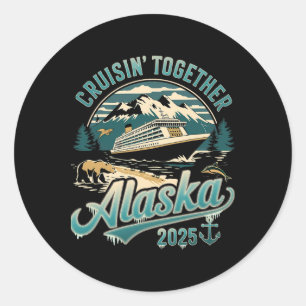 Cruisin Together Alaska 2025 Familie Freund Alaska Runder Aufkleber