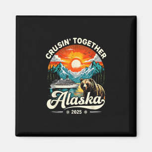 Cruisin Together Alaska 2025 Kreuzfahrt Familienre Magnet
