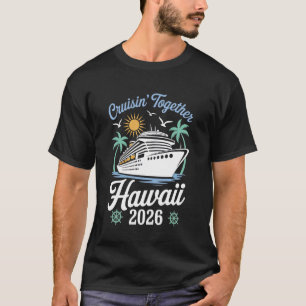 Cruisin Together Hawaii Lustige Paare Kreuzfahrt 2 T-Shirt