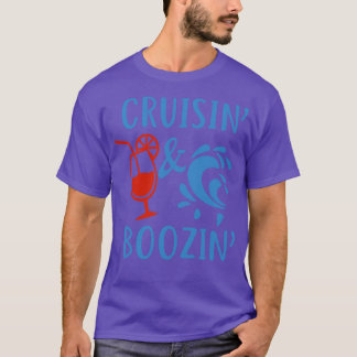 Cruisin und Boozin Funny Cruise Ship Cruising Drin T-Shirt