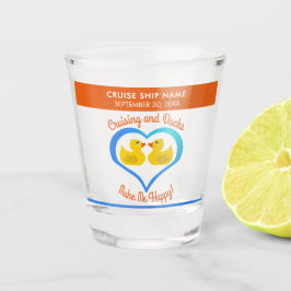 Cruising and Ducks Make Me Happy-Customized Schnapsglas
