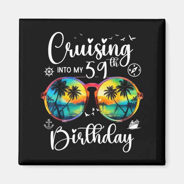 Cruising Into My 59th Birthday Trip Vacation Cruis Magnet (Vorne)