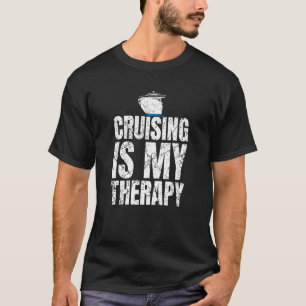 Cruising ist meine Therapie Kreuzfahrer T-Shirt