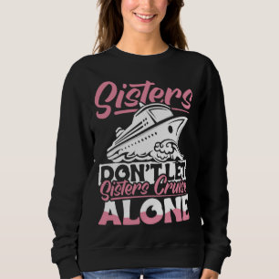 Cruising-Schwestern dulden nicht, dass Schwestern  Sweatshirt