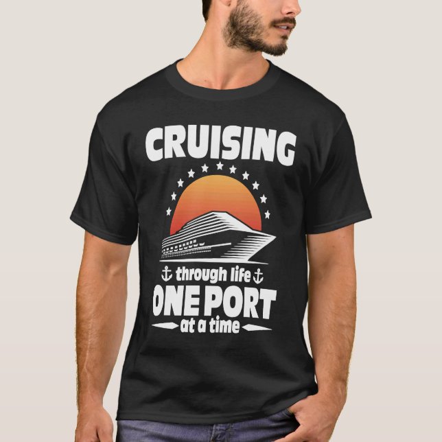 Cruising Through Life One Port At A Time T-Shirt (Vorderseite)