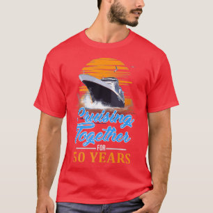 Cruising Together for 50 Years Friends Family Coup T-Shirt
