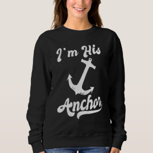 Cruising Vacation Partner Ich bin sein Anker Cruis Sweatshirt