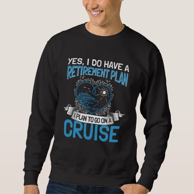 Cruising Vacation Retiree Cruise Ship Retirement P Sweatshirt (Vorderseite)
