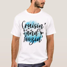 Cruisin's and Boozin' Cruisin' Shirts