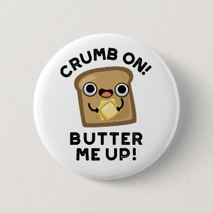 Crumb auf Butter mir hoch lustige Brot Puppe Button