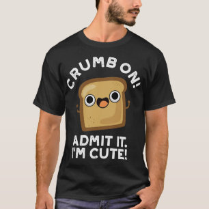 Crumb auf Eingeständnis es ist Niedlich Brotpuppe T-Shirt
