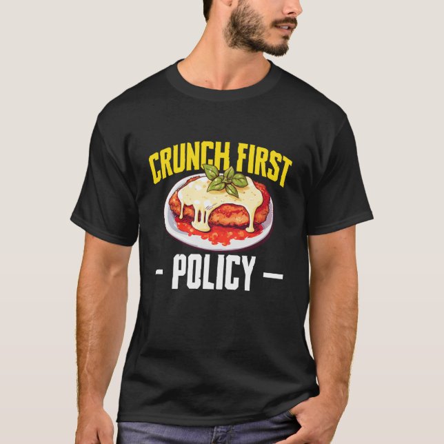 Crunch First Policy Chicken Parm Lover T-Shirt (Vorderseite)