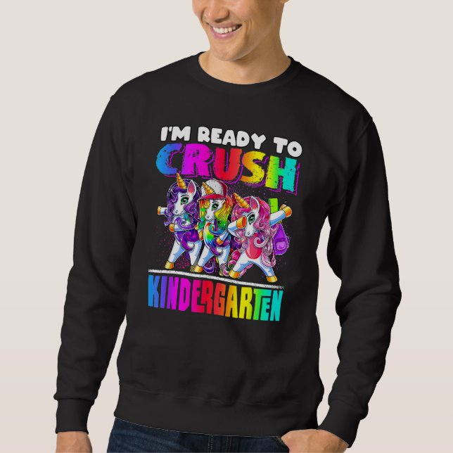 Crush Kindergarten Dabbing Unicorn Back To School  Sweatshirt (Vorderseite)