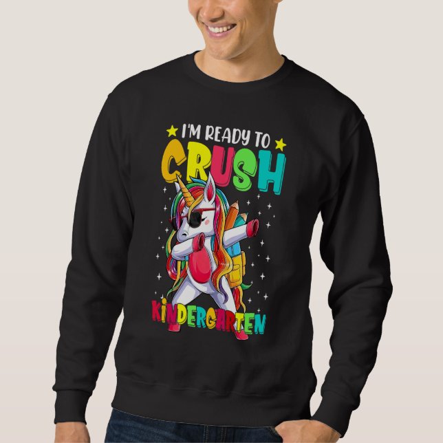 Crush Kindergarten Dabbing Unicorn Back To School  Sweatshirt (Vorderseite)