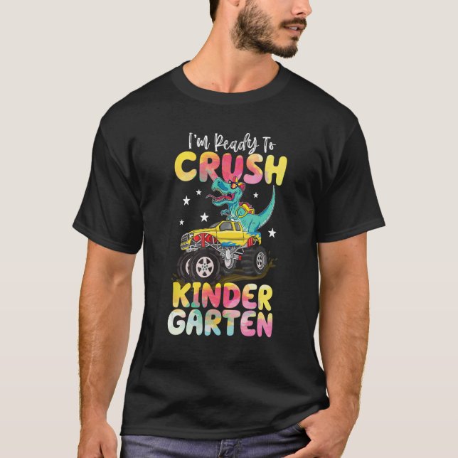Crush Kindergarten Dinosaur Monster Truck Back To  T-Shirt (Vorderseite)