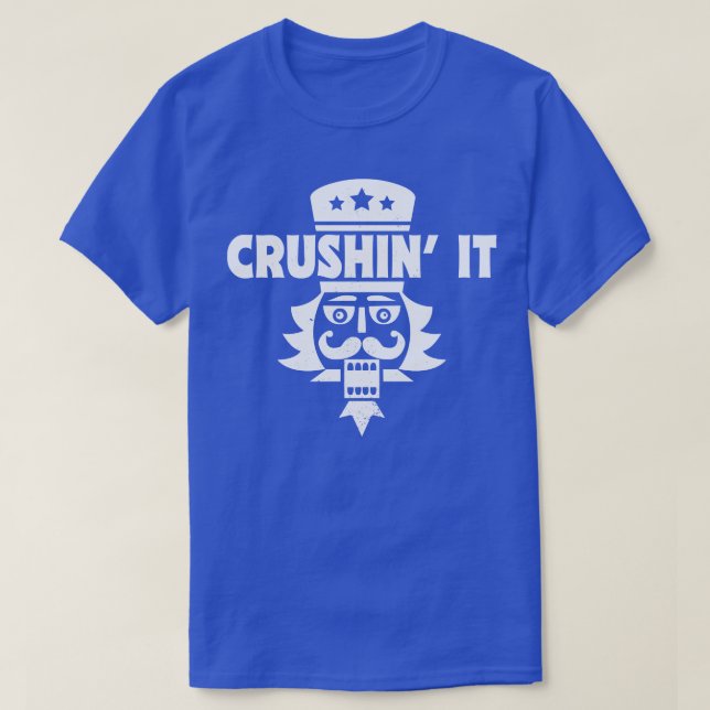 Crushin It Funny Christmas Nutcracker T-Shirt (Design vorne)