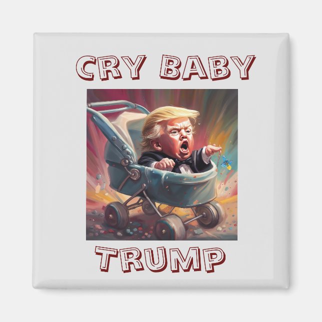 Cry Baby Trump Magnet (Vorne)