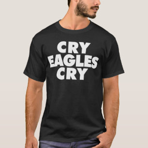 Cry Eagles Cry lustige Anti-Adler T-Shirt