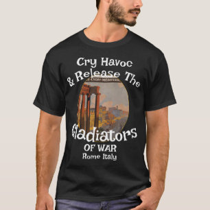 Cry Havoc Release Gladiatoren des Krieges T-Shirt