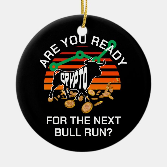 CRYPTO BULL RUN sind Sie bereit Bitcoin Keramik Ornament (Vorne)