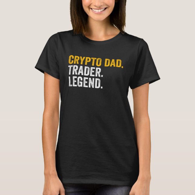 Crypto Dad Trader Legend T-Shirt (Vorderseite)
