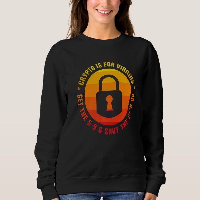 Crypto ist für Jungfrauen lustig Kryptowährung Kry Sweatshirt (Vorderseite)