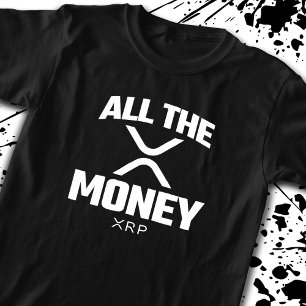 Crypto Meme XRP Kryptowährung Alles Geld Zitat T-Shirt