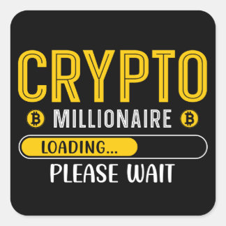 Crypto Millionaire Loading Bitcoin Quadratischer Aufkleber