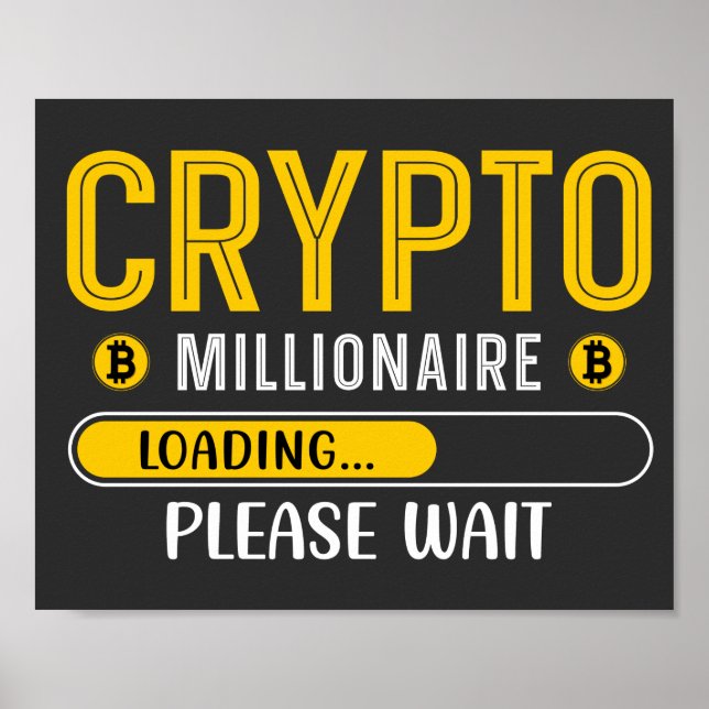 Crypto Millionaire Loading Crypto Bitcoin Poster (Vorne)